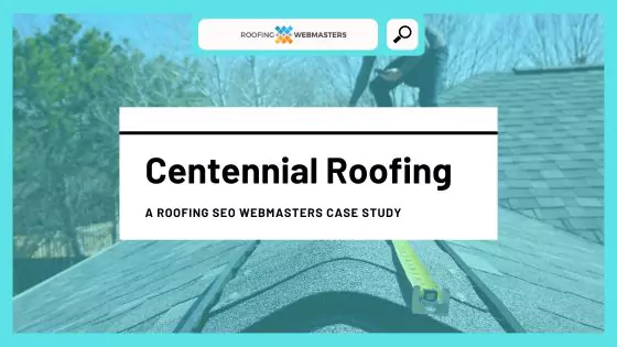 Centennial Roofing Case Study Centennial Roofing Case Study