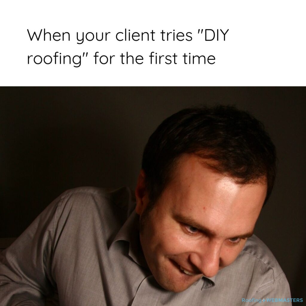 DIY Roofing First Meme