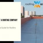 How To Start a Roofing Company