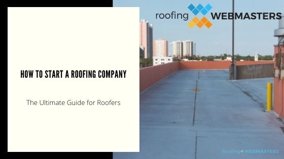 How To Start a Roofing Company